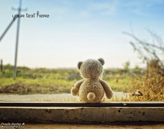 Write Quote on Alone Teddy Bear Picture